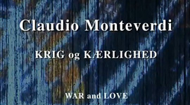 Monteverdi: Krieg und Liebe - 1